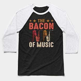 The Bacon of Music Design Saxophone Baseball T-Shirt